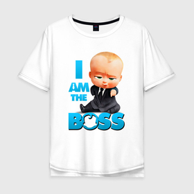 Мужская футболка хлопок Oversize с принтом Босс Молокосос   I am the Boss в Санкт-Петербурге, 100% хлопок | свободный крой, круглый ворот, “спинка” длиннее передней части | boss baby | i am the boss | босс | босс молокосос | бэби босс | директор | малыш | мультфильмы | начальник | ребёнок | тед | я тут главный