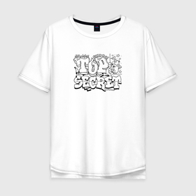 Мужская футболка хлопок Oversize с принтом TOP SECRET в Тюмени, 100% хлопок | свободный крой, круглый ворот, “спинка” длиннее передней части | top secret | граффити | кот | кошка | секрет | топ