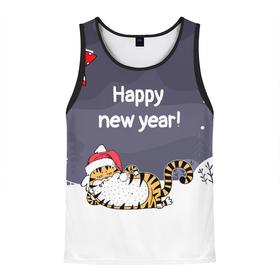 Мужская майка 3D с принтом Happy New Year 2022 Тигр , 100% полиэстер | круглая горловина, приталенный силуэт, длина до линии бедра. Пройма и горловина окантованы тонкой бейкой | Тематика изображения на принте: 2022 | год тигра | новый год | новый год 2022 | символ года | тигр | тигренок | тигрица | тигры
