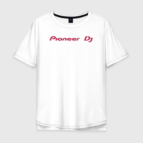 Мужская футболка хлопок Oversize с принтом Pioneer DJ   Logo в Новосибирске, 100% хлопок | свободный крой, круглый ворот, “спинка” длиннее передней части | 2 | 2000 | 3000 | cdj | dj | logo | nexus | nxs | pioneer | диджей | лого | логотип | пионер