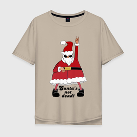 Мужская футболка хлопок Oversize с принтом Santas not dead в Новосибирске, 100% хлопок | свободный крой, круглый ворот, “спинка” длиннее передней части | Тематика изображения на принте: beard | gesture | holiday | hype | motto | new year | santa klaus | slogan | борода | девиз | дед мороз | жест | новый год | очки | праздник | слоган | хайп