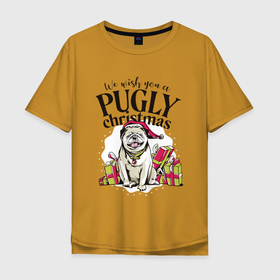 Мужская футболка хлопок Oversize с принтом Pugly Christmas в Кировске, 100% хлопок | свободный крой, круглый ворот, “спинка” длиннее передней части | christmas | dog | drawing | gifts | new year | pug | pugly | мопс | новый год | пес | подарки | рисунок | рождество | собака