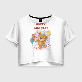 Женская футболка Crop-top 3D с принтом С днем рождения Медвежонок  5 в Санкт-Петербурге, 100% полиэстер | круглая горловина, длина футболки до линии талии, рукава с отворотами | девочка | день рождения | дочка | малыш | малышка | мальчик | панда | плюшевый мишка | подарок | сын