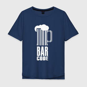 Мужская футболка хлопок Oversize с принтом Пиво по Бар Коду в Екатеринбурге, 100% хлопок | свободный крой, круглый ворот, “спинка” длиннее передней части | Тематика изображения на принте: alcohol | beer | beers | bier | бар | бар код | штрих код | штрихкод