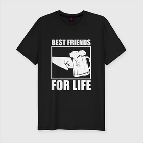 Мужская футболка хлопок Slim с принтом Best Friends For Life Кулак встрою в Екатеринбурге, 92% хлопок, 8% лайкра | приталенный силуэт, круглый вырез ворота, длина до линии бедра, короткий рукав | alcohol | beer | beers | best friends for life | bier | бар
