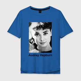 Мужская футболка хлопок Oversize с принтом Одри Хепбёрн 88 в Тюмени, 100% хлопок | свободный крой, круглый ворот, “спинка” длиннее передней части | audrey hepburn | одри | одри хепбёрн | римские каникулы | хепберн