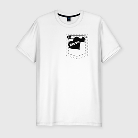 Мужская футболка хлопок Slim с принтом love карман в Новосибирске, 92% хлопок, 8% лайкра | приталенный силуэт, круглый вырез ворота, длина до линии бедра, короткий рукав | Тематика изображения на принте: love | булавка | карман | сердце | хэштэк