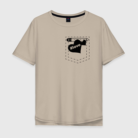 Мужская футболка хлопок Oversize с принтом love карман в Белгороде, 100% хлопок | свободный крой, круглый ворот, “спинка” длиннее передней части | love | булавка | карман | сердце | хэштэк