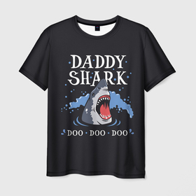 Мужская футболка 3D с принтом Акула (Daddy Shark) в Курске, 100% полиэфир | прямой крой, круглый вырез горловины, длина до линии бедер | fish | ocean | predator | shark | white shark | акула | белая акула | зубы | море | морской хищник | океан | рыба | хищная рыба | хищник