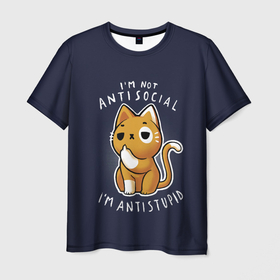 Мужская футболка 3D с принтом i am not antisocial, I AM ANTISTUPID в Тюмени, 100% полиэфир | прямой крой, круглый вырез горловины, длина до линии бедер | Тематика изображения на принте: anti kitty | cat | kitty | животные | звери | кот | котики | кошки | мемы