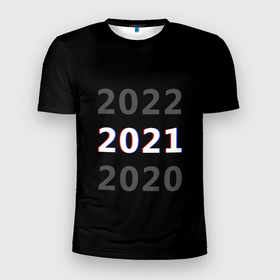 Мужская футболка 3D спортивная с принтом 2020 | 2021 | 2022 , 100% полиэстер с улучшенными характеристиками | приталенный силуэт, круглая горловина, широкие плечи, сужается к линии бедра | 2021 | 2022 | glitch | new year | глитч | наступающий год | новогодний | новый год | с новым годом