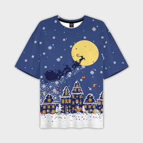 Мужская футболка OVERSIZE 3D с принтом Санта Клаус на оленях в небе в Новосибирске,  |  | big moon | christmas | city | fly | houses | in the night sky | light in the windows | new year | reindeer | santa claus | большая луна | в ночном небе | город | дома | летят | новый год | олени | рождество | санта клаус