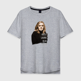 Мужская футболка хлопок Oversize с принтом Adele Laurie в Курске, 100% хлопок | свободный крой, круглый ворот, “спинка” длиннее передней части | девушка | имя | надпись | певица | портрет