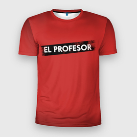 Мужская футболка 3D спортивная с принтом EL PROFESOR (БУМАЖНЫЙ ДОМ) , 100% полиэстер с улучшенными характеристиками | приталенный силуэт, круглая горловина, широкие плечи, сужается к линии бедра | bella | bells | casa | ciao | de | el | jingle | la | moscow | netflix | papel | professor | resistencia | tokio | viva | бумажный | дом | профессор
