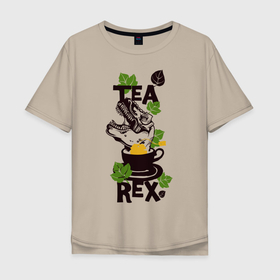 Мужская футболка хлопок Oversize с принтом Динозавр в чашке чая в Петрозаводске, 100% хлопок | свободный крой, круглый ворот, “спинка” длиннее передней части | динозавр | лист | пакетик | уличный стиль | чай | чашка