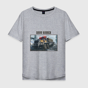 Мужская футболка хлопок Oversize с принтом Snow Runner 2022 в Тюмени, 100% хлопок | свободный крой, круглый ворот, “спинка” длиннее передней части | груз | грязь | зима | машины | месиво | мотор | техника | товар