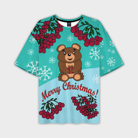 Мужская футболка OVERSIZE 3D с принтом Мишка и рождество ,  |  | 2022 | merry christmas | ветки | год тигра | детский | животные | зима | зимний | лес | медведь | мишка | мультяшный | новогодний | новый год | подарок | праздничный | рождество | рябина | снег | снегопад