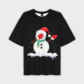 Мужская футболка OVERSIZE 3D с принтом Cartoon Dab Snowman в Тюмени,  |  | Тематика изображения на принте: 2022 | 22 | cartoon | christmas | dab | dub | mult | new | notes | scarf | snow | snowman | snowy | woman | year | баба | год | даб | мультяшный | новый | очки | рождество | снег | снеговик | снежная | шарф