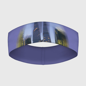 Повязка на голову 3D с принтом Абстракция Москва Сити в Кировске,  |  | moscow city | абстракция | вечерний пейзаж | город | движение | москва сити