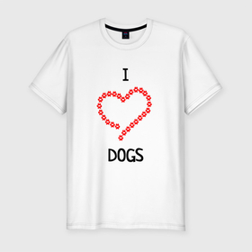 Мужская футболка хлопок Slim с принтом I Люблю Dogs , 92% хлопок, 8% лайкра | приталенный силуэт, круглый вырез ворота, длина до линии бедра, короткий рукав | dogs | приколы с собаками | собаки | собаки приколы | футболка с собаками | я люблю собак