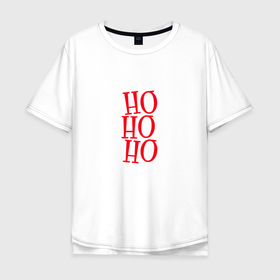 Мужская футболка хлопок Oversize с принтом HO HO HO (Новый год 2022) в Петрозаводске, 100% хлопок | свободный крой, круглый ворот, “спинка” длиннее передней части | 2022 | hohoho | новый год | подарок | праздник | символ года | тигр
