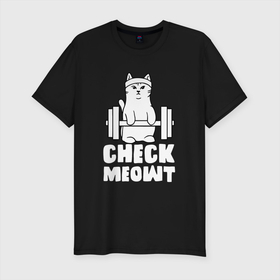 Мужская футболка хлопок Slim с принтом кот и штанга в Новосибирске, 92% хлопок, 8% лайкра | приталенный силуэт, круглый вырез ворота, длина до линии бедра, короткий рукав | cat | кот | котик | котэ | спорт | штанга | штангист
