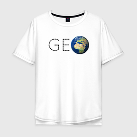 Мужская футболка хлопок Oversize с принтом Geography в Екатеринбурге, 100% хлопок | свободный крой, круглый ворот, “спинка” длиннее передней части | geography | география | земля | наука | планета | студентам