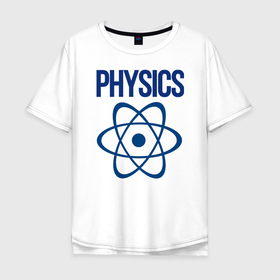 Мужская футболка хлопок Oversize с принтом Физика в Белгороде, 100% хлопок | свободный крой, круглый ворот, “спинка” длиннее передней части | Тематика изображения на принте: атом | естествознание | законы природы | молекула | наука | нейтрон | протон | физика