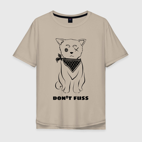 Мужская футболка хлопок Oversize с принтом Dont Fass , 100% хлопок | свободный крой, круглый ворот, “спинка” длиннее передней части | animal | cat | dont fuss | trgcat | кот | коты | надпись | не суетись | суета