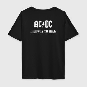 Мужская футболка хлопок Oversize с принтом ACDC Highway to Hell в Новосибирске, 100% хлопок | свободный крой, круглый ворот, “спинка” длиннее передней части | ac dc | ac dc highway to hell | acdc | acdc highway to hell | highway to hell | highway to hell ac dc | highway to hell acdc