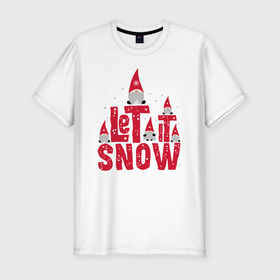 Мужская футболка хлопок Slim с принтом Let it snow   пусть идет снег. в Тюмени, 92% хлопок, 8% лайкра | приталенный силуэт, круглый вырез ворота, длина до линии бедра, короткий рукав | christmas | gnomes | let it snow | new year | red caps | winter | гномы | зима | красные колпаки | новый год | пусть идет снег | рождество