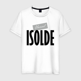 Мужская футболка хлопок с принтом Нереальная Изольда в Новосибирске, 100% хлопок | прямой крой, круглый вырез горловины, длина до линии бедер, слегка спущенное плечо. | hype | isolde | motto | name | slogan | девиз | изольда | имя | лозунг | слоган | хайп