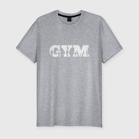 Мужская футболка хлопок Slim с принтом GYM  образ жизни в Санкт-Петербурге, 92% хлопок, 8% лайкра | приталенный силуэт, круглый вырез ворота, длина до линии бедра, короткий рукав | воркаут | зож | качалка | спорт | тренажерка | тренажерный зал | физкультура