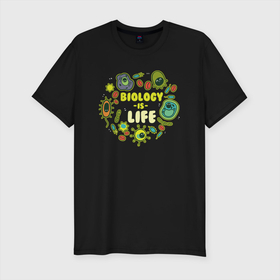Мужская футболка хлопок Slim с принтом Biology Is Life в Екатеринбурге, 92% хлопок, 8% лайкра | приталенный силуэт, круглый вырез ворота, длина до линии бедра, короткий рукав | biology | бактерии | биология | вирусы | жизнь | наука