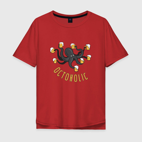 Мужская футболка хлопок Oversize с принтом Octoholic в Белгороде, 100% хлопок | свободный крой, круглый ворот, “спинка” длиннее передней части | Тематика изображения на принте: алгоголь | осьминог | прикол