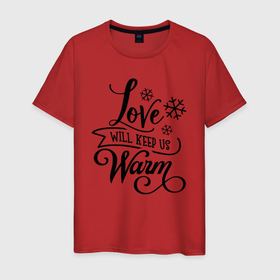 Мужская футболка хлопок с принтом Любовь Согреет Нас в Петрозаводске, 100% хлопок | прямой крой, круглый вырез горловины, длина до линии бедер, слегка спущенное плечо. | keep | love | warm | любовь | сердца | тепло