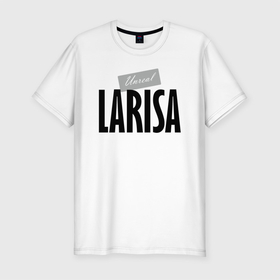 Мужская футболка хлопок Slim с принтом Unreal larisa в Кировске, 92% хлопок, 8% лайкра | приталенный силуэт, круглый вырез ворота, длина до линии бедра, короткий рукав | hype | larisa | motto | name | slogan | девиз | имя | лариса | лозунг | слоган | хайп