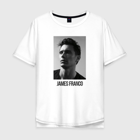 Мужская футболка хлопок Oversize с принтом James Franco в Белгороде, 100% хлопок | свободный крой, круглый ворот, “спинка” длиннее передней части | james franco | актёр | джеймс франко | калифорния | кинорежиссёр | палоальто | писатель | продюсер | сценарист | сша | художник