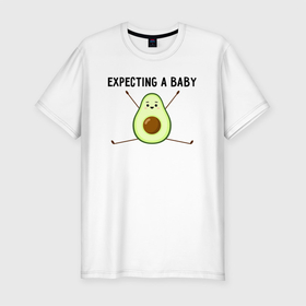 Мужская футболка хлопок Slim с принтом Expecting a baby в Петрозаводске, 92% хлопок, 8% лайкра | приталенный силуэт, круглый вырез ворота, длина до линии бедра, короткий рукав | авокадо | косточка | надпись | плод