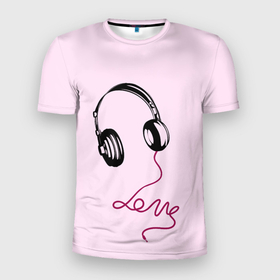 Мужская футболка 3D Slim с принтом Музыка любви , 100% полиэстер с улучшенными характеристиками | приталенный силуэт, круглая горловина, широкие плечи, сужается к линии бедра | love | музыка | надпись | наушники | шнур