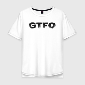 Мужская футболка хлопок Oversize с принтом GTFO logo в Белгороде, 100% хлопок | свободный крой, круглый ворот, “спинка” длиннее передней части | demon | games | gtfo | logo | monster | steam | zombie | гтфо | демон | зомби | игры | лого | монстр | стим