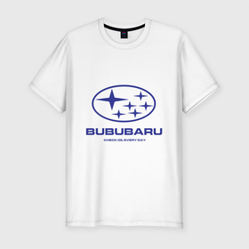 Мужская футболка хлопок Slim с принтом Subaru Bububaru , 92% хлопок, 8% лайкра | приталенный силуэт, круглый вырез ворота, длина до линии бедра, короткий рукав | bububaru | subaru | автомобили | бубубу | делай бубубу | подарок для субаристов | субарист | субару