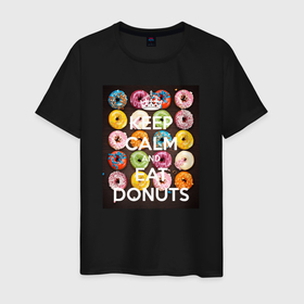 Мужская футболка хлопок с принтом Keep Calm And Eat Donuts в Курске, 100% хлопок | прямой крой, круглый вырез горловины, длина до линии бедер, слегка спущенное плечо. | donuts | keep calm | keep calm and eat donuts | блюдо | выпечка | еда | пончики | сладости
