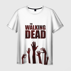 Мужская футболка 3D с принтом walking dead   руки зомби в Тюмени, 100% полиэфир | прямой крой, круглый вырез горловины, длина до линии бедер | walking dead | апокалипсис | болезнь | вирус | выживание | зомби | конец света | кровь | пандемия | ходячие мертвецы | эпидемия