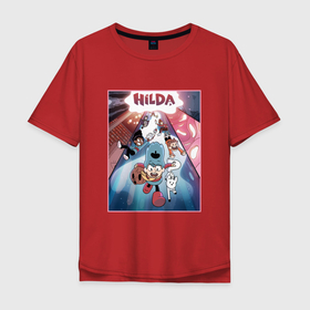 Мужская футболка хлопок Oversize с принтом Hilda Poster в Тюмени, 100% хлопок | свободный крой, круглый ворот, “спинка” длиннее передней части | Тематика изображения на принте: hilda | mult | netflix | мульт | мультик | мультсериал | мультфильм | нетфлик | хилда | хильда