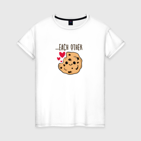 Женская футболка хлопок с принтом Cookie   each other в Курске, 100% хлопок | прямой крой, круглый вырез горловины, длина до линии бедер, слегка спущенное плечо | 14 февраля | love | валентин | день святого валентина | для двоих | любимая | любимый | любовь | пара | парные | праздник