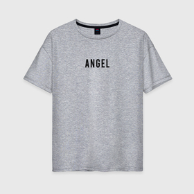 Женская футболка хлопок Oversize с принтом She Angel , 100% хлопок | свободный крой, круглый ворот, спущенный рукав, длина до линии бедер
 | 14 февраля | love | валентин | день святого валентина | для двоих | любимая | любимый | любовь | пара | парные | праздник