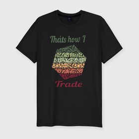 Мужская футболка хлопок Slim с принтом Trade в Санкт-Петербурге, 92% хлопок, 8% лайкра | приталенный силуэт, круглый вырез ворота, длина до линии бедра, короткий рукав | trade | биржа | валюта | винтаж | график | доллор | монеты | торговля | трейдинг
