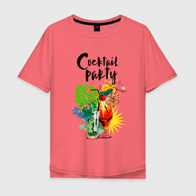 Мужская футболка хлопок Oversize с принтом Cocktail Party в Петрозаводске, 100% хлопок | свободный крой, круглый ворот, “спинка” длиннее передней части | party | бокал | вечеринка | коктейл | лето | экзотика