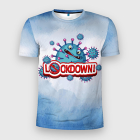 Мужская футболка 3D Slim с принтом Lockdown , 100% полиэстер с улучшенными характеристиками | приталенный силуэт, круглая горловина, широкие плечи, сужается к линии бедра | art | covid | covid19 | virus | арт | вирус | графика | коронавирус